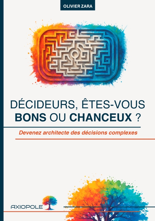 Décideurs, êtes-vous bons ou chanceux ?